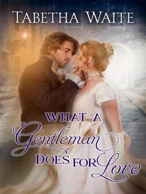 cover image of What a Gentleman Does for Love